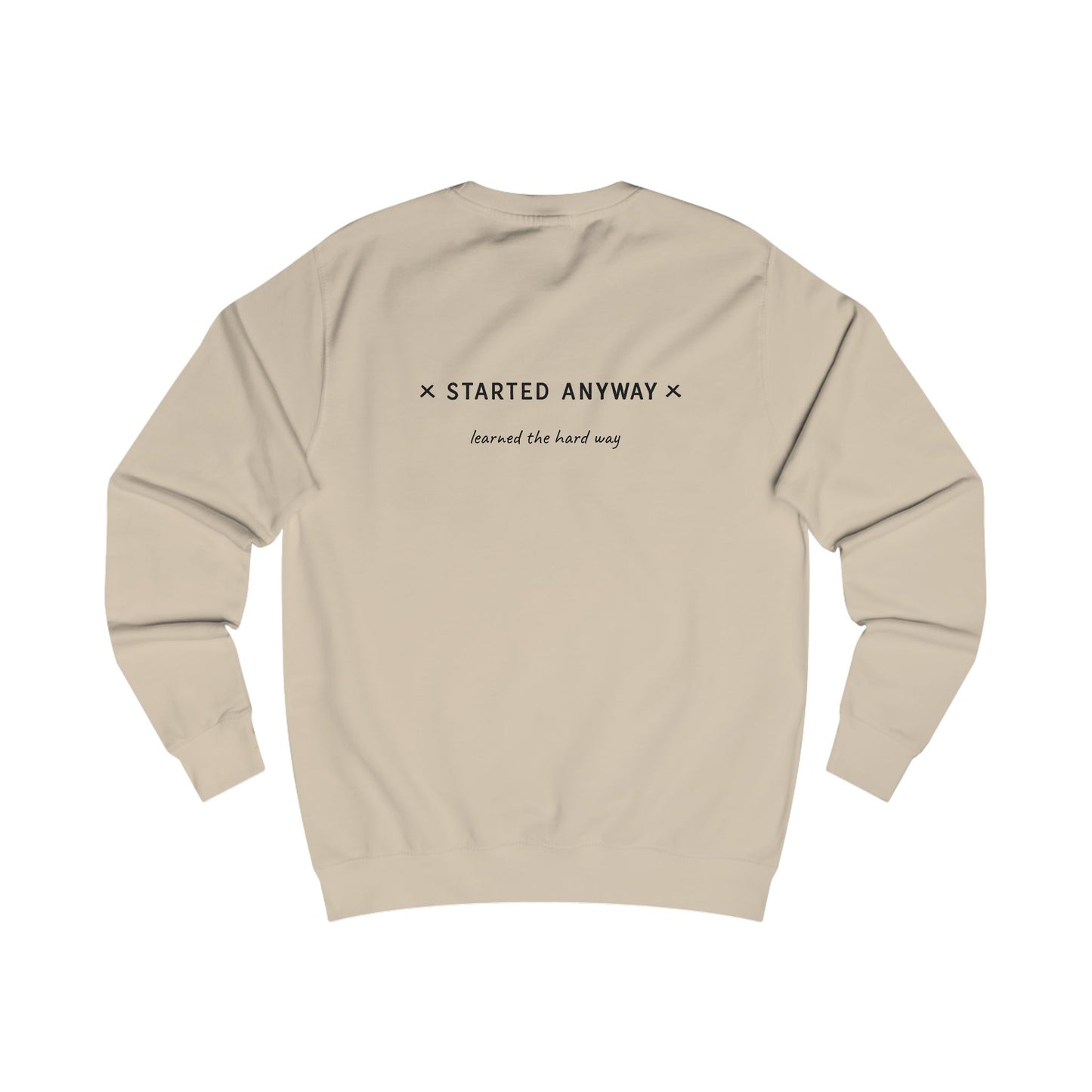 "Started Anyway" - Unisex Crew