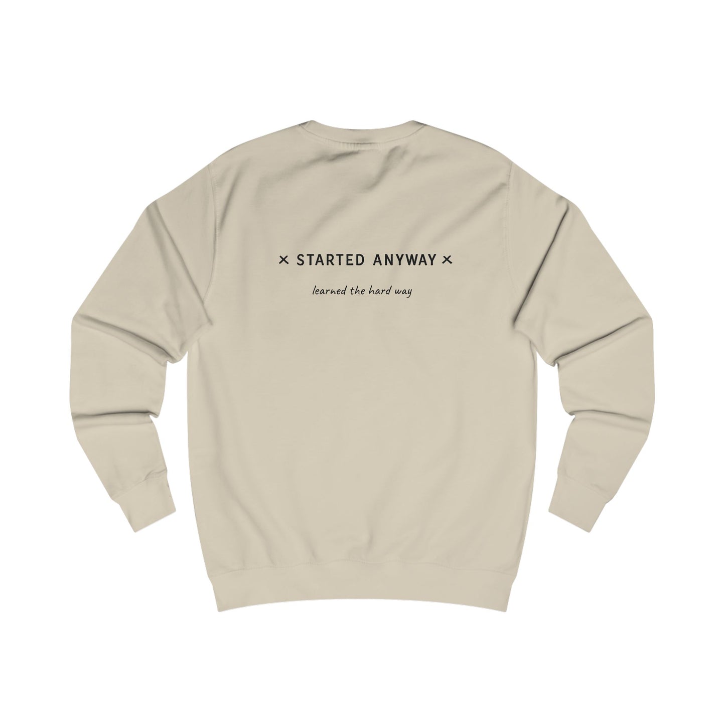 "Started Anyway" - Unisex Crew