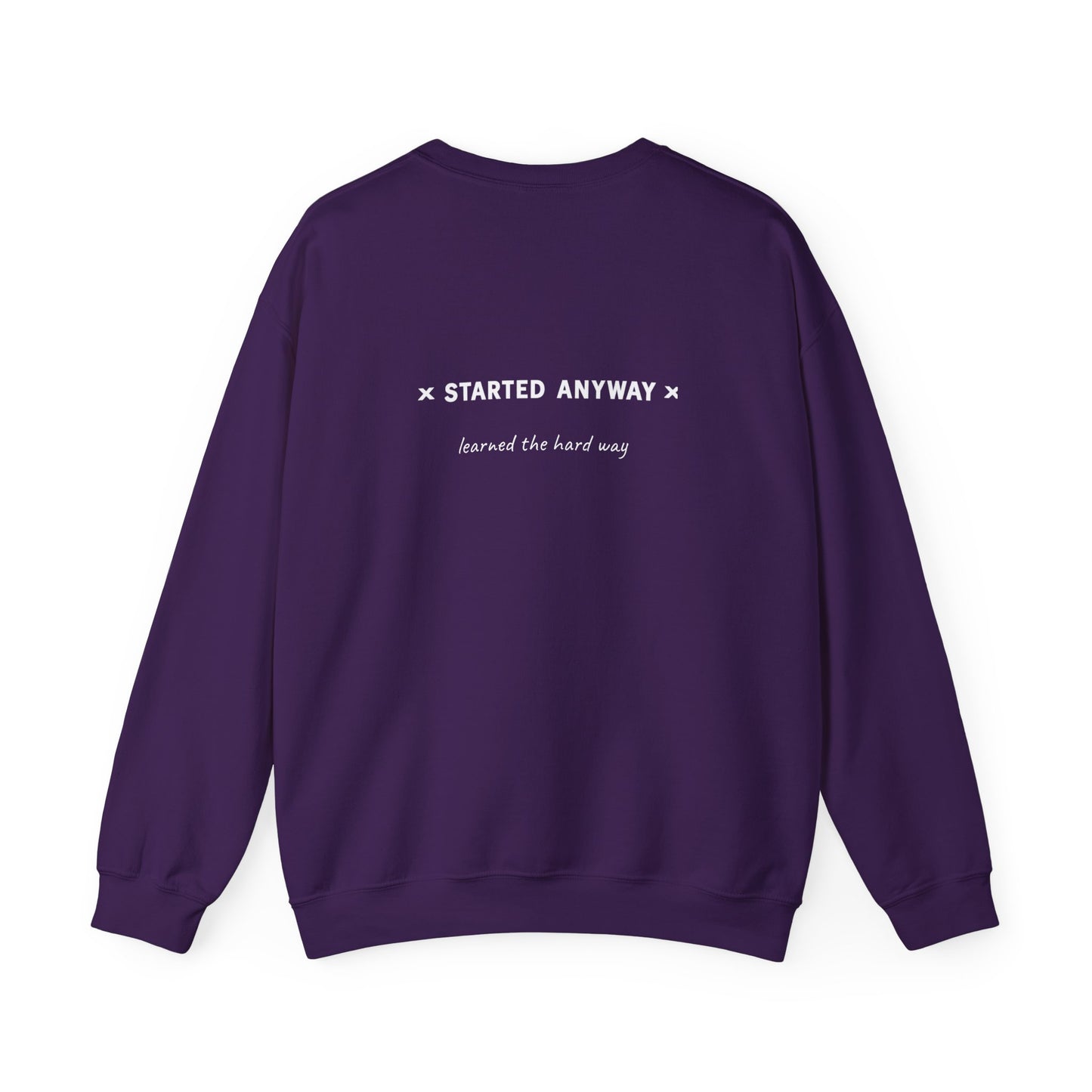 "Started Anyway" - Unisex Crewneck Sweatshirt