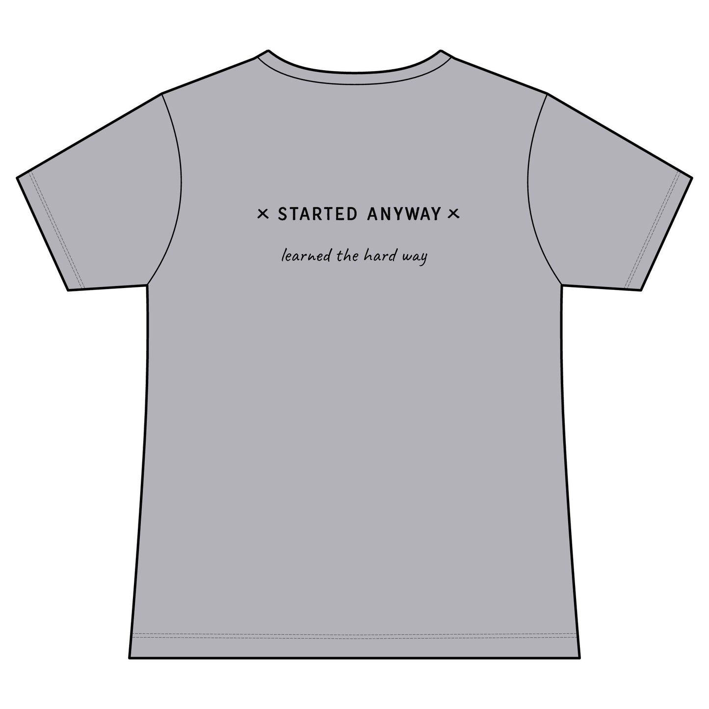 "Started Anyway" Women's Fashion Fit Tee