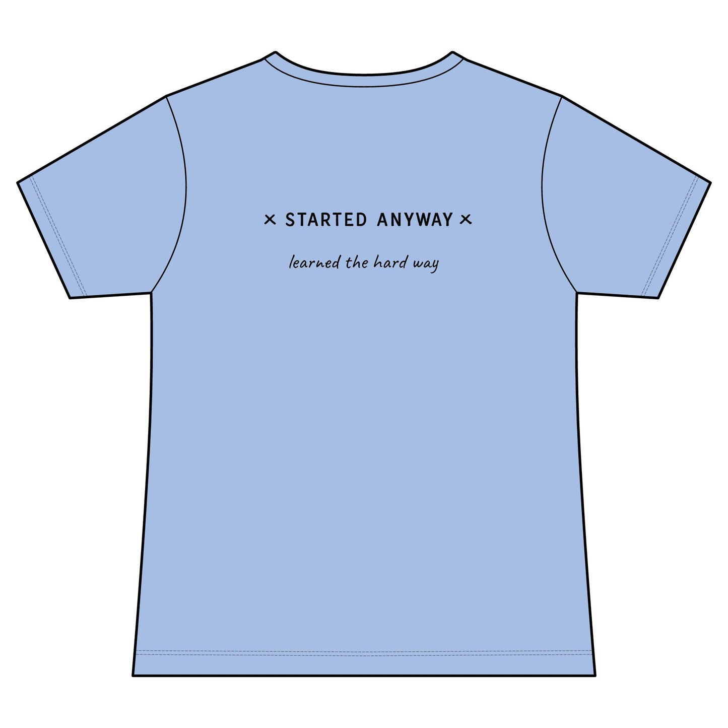 "Started Anyway" Women's Fashion Fit Tee