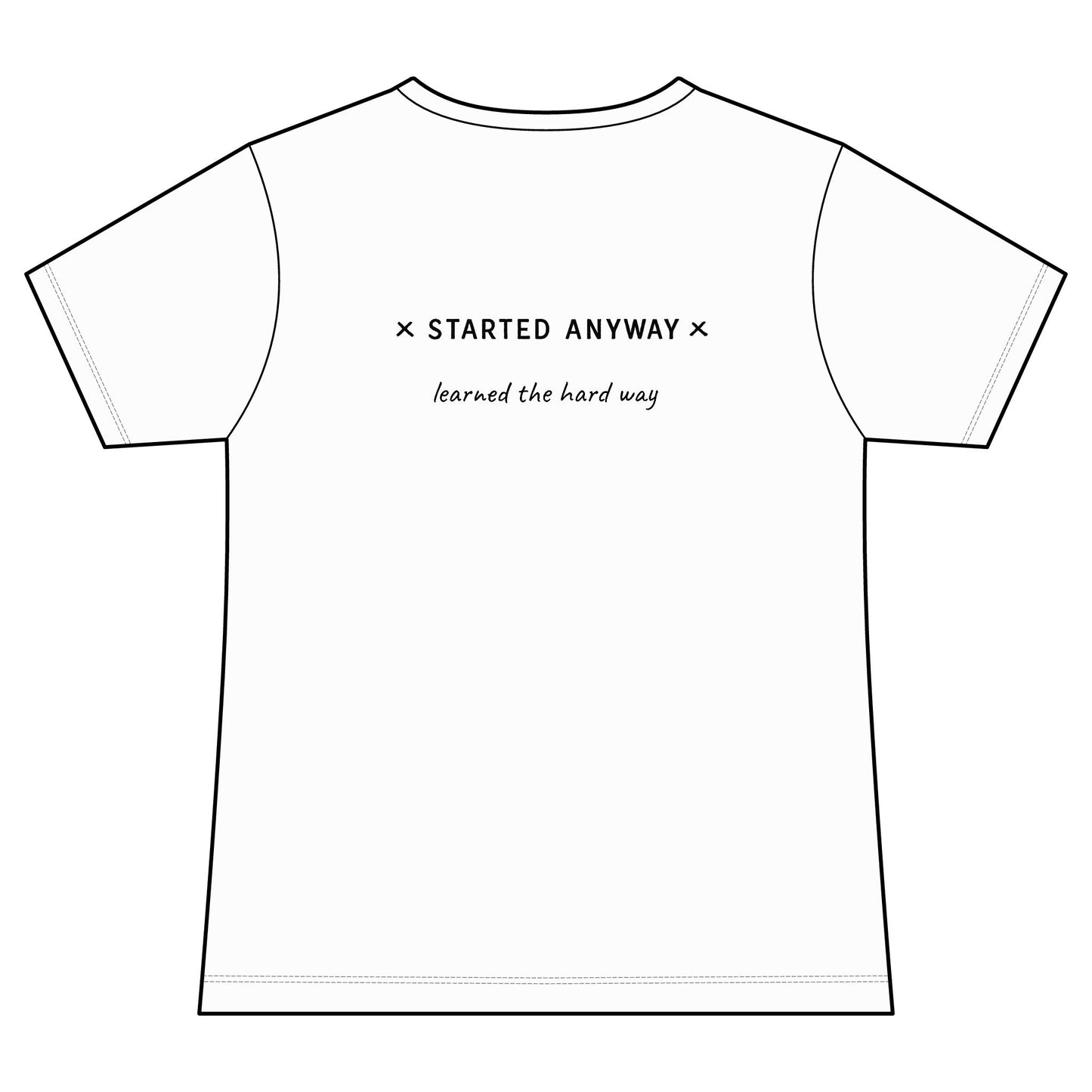 "Started Anyway" Women's Fashion Fit Tee