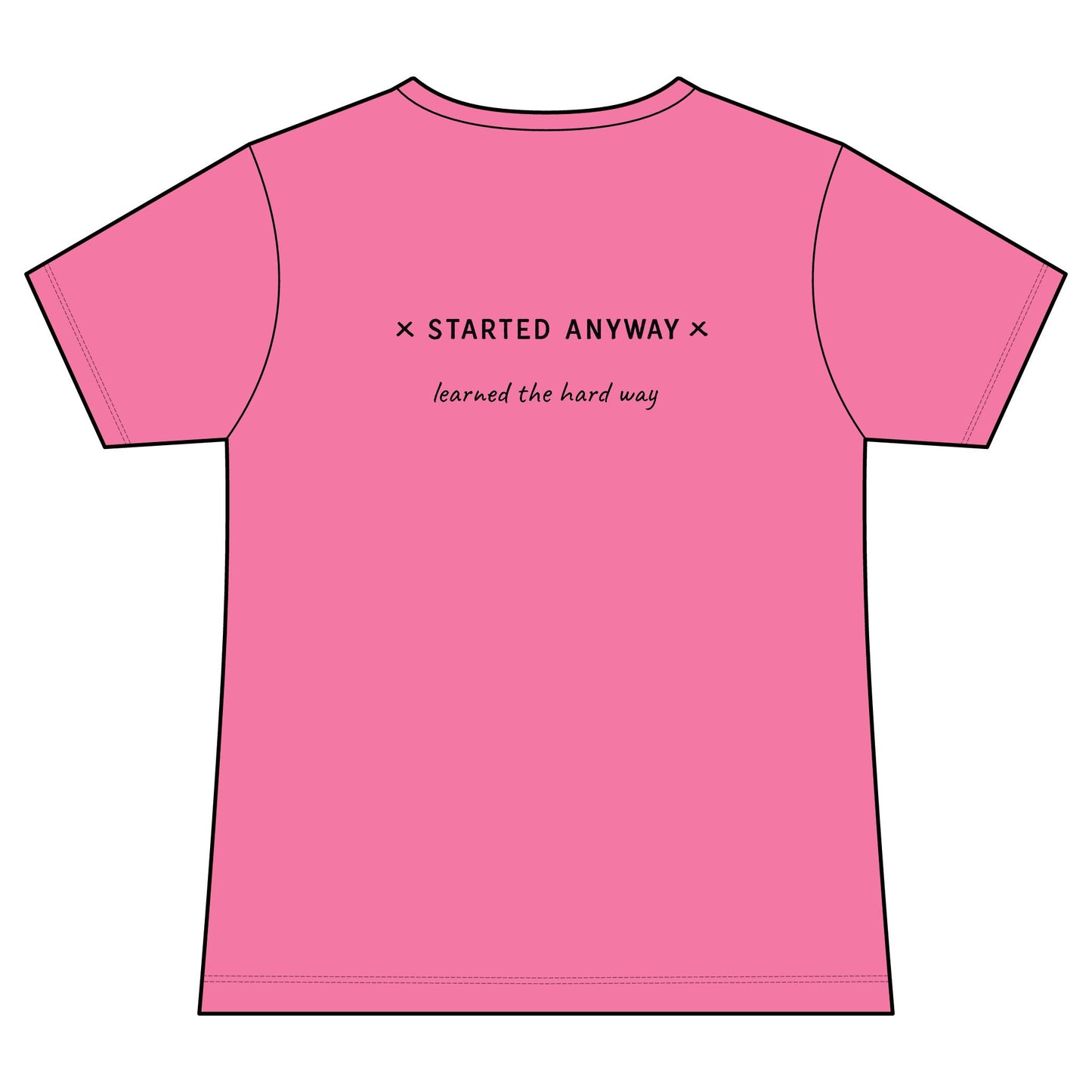 "Started Anyway" Women's Fashion Fit Tee