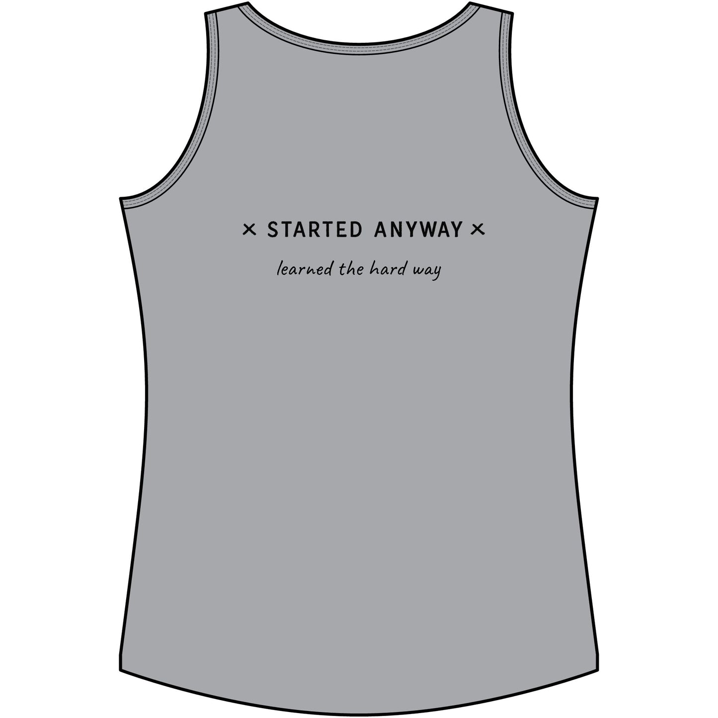 "Started Anyway" Women's Light & Airy Tank