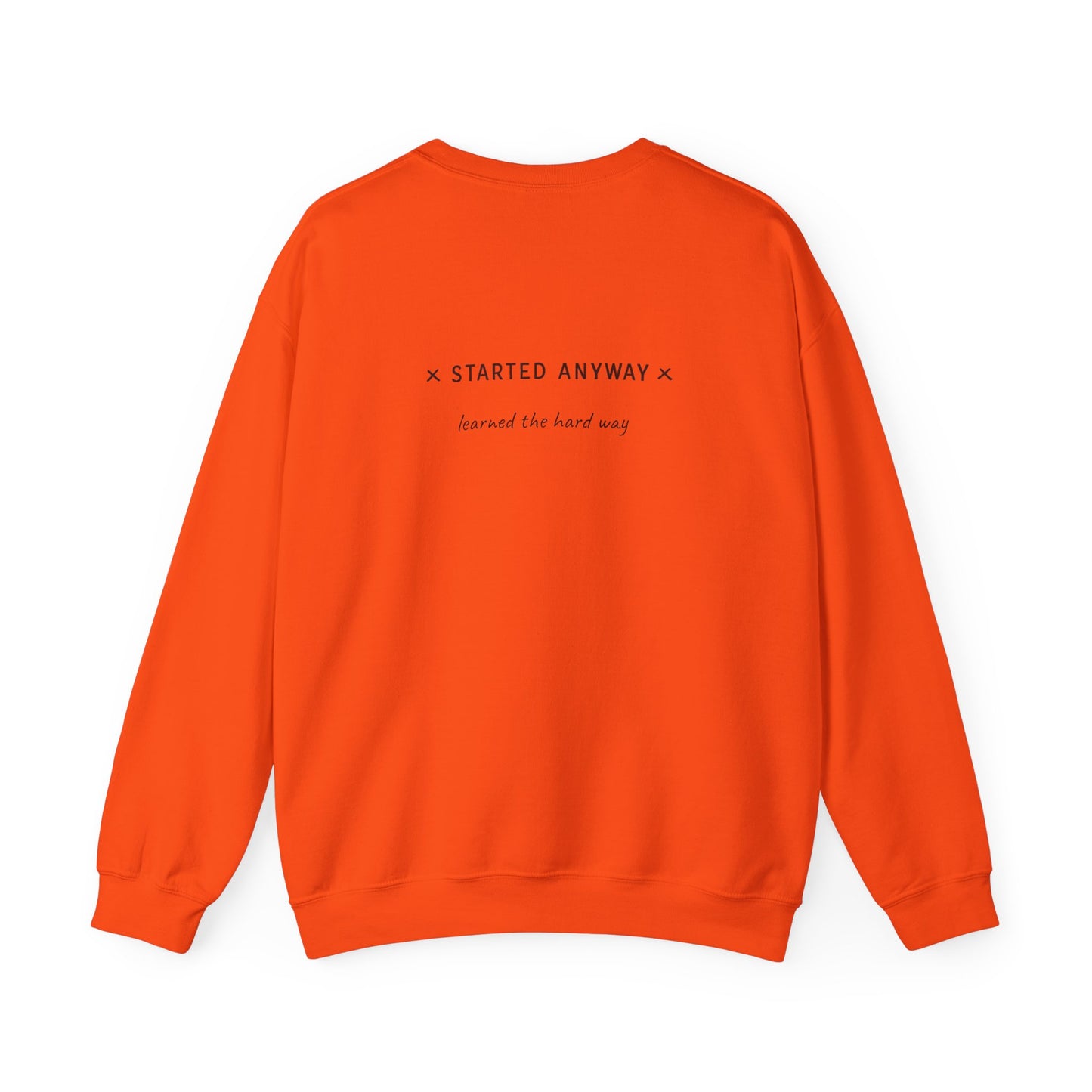"Started Anyway" - Unisex Crewneck Sweatshirt