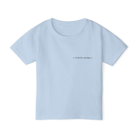 "Started Anyway" Toddler Tee