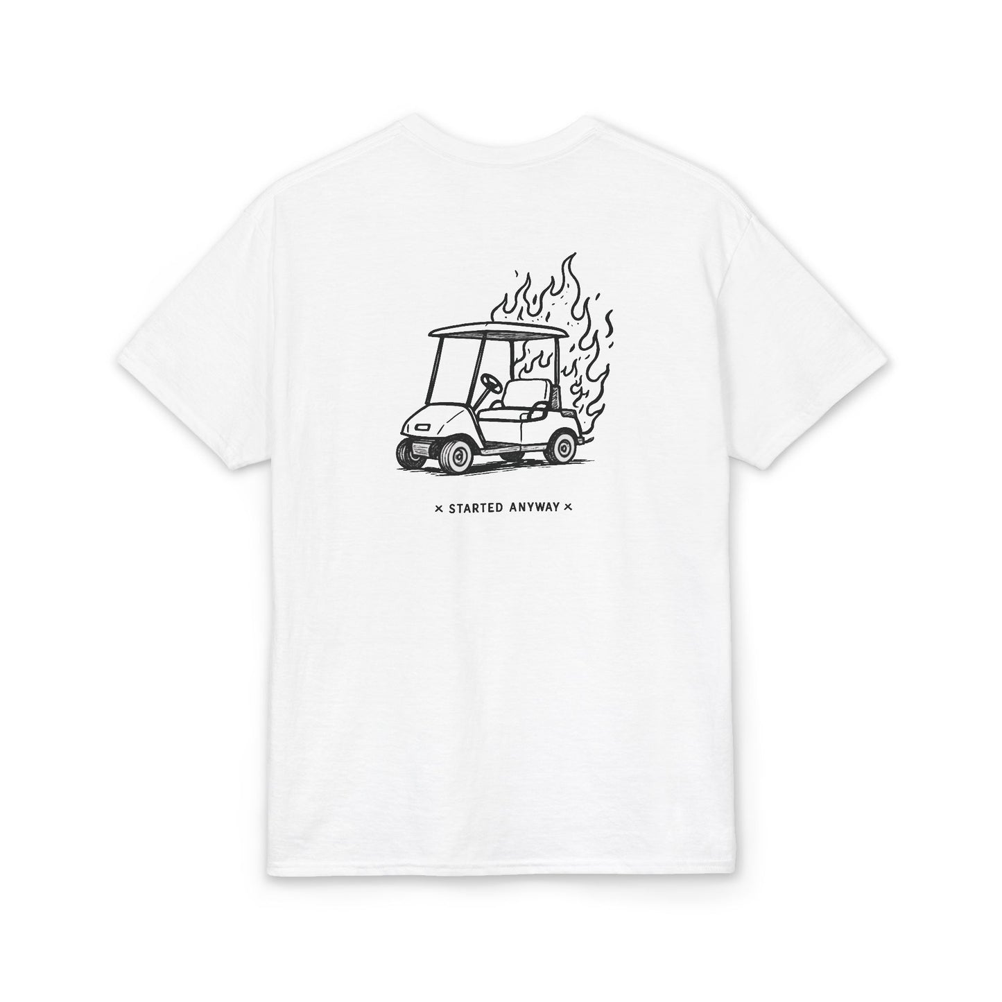 "Started Anyway" Dryblend® Unisex Tee