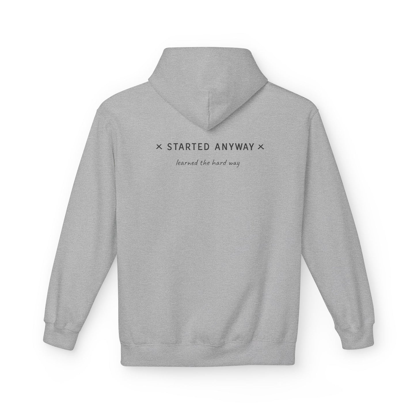 "Started Anyway" Unisex Minimalist Hoodie