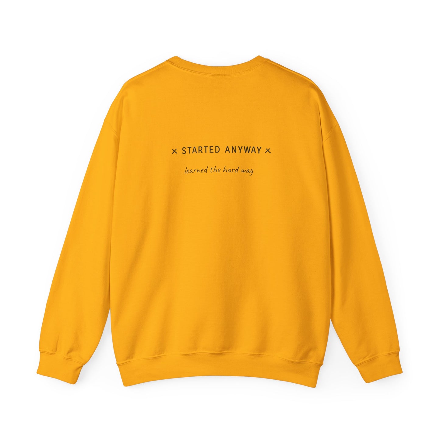 "Started Anyway" - Unisex Crewneck Sweatshirt