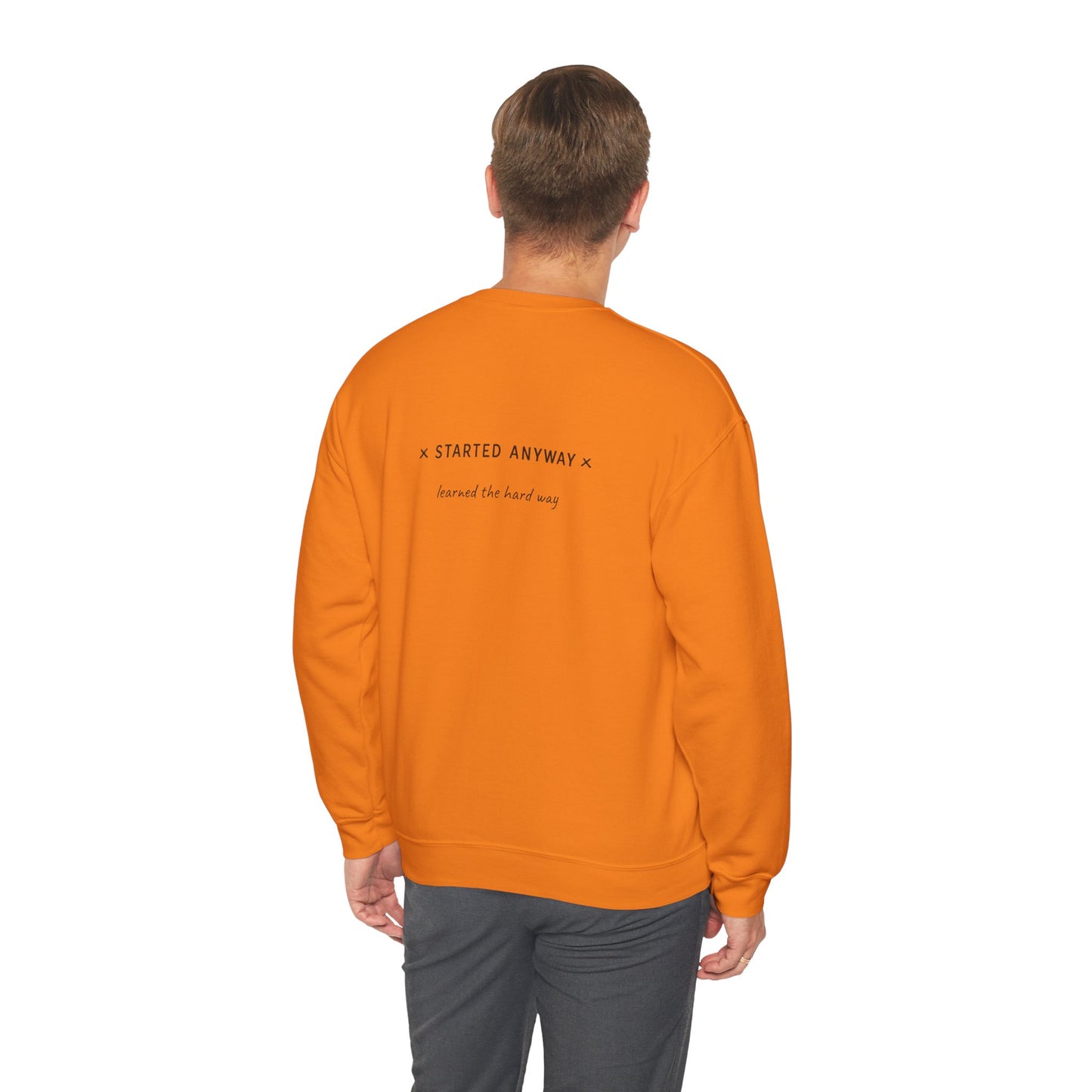 "Started Anyway" - Unisex Crewneck Sweatshirt