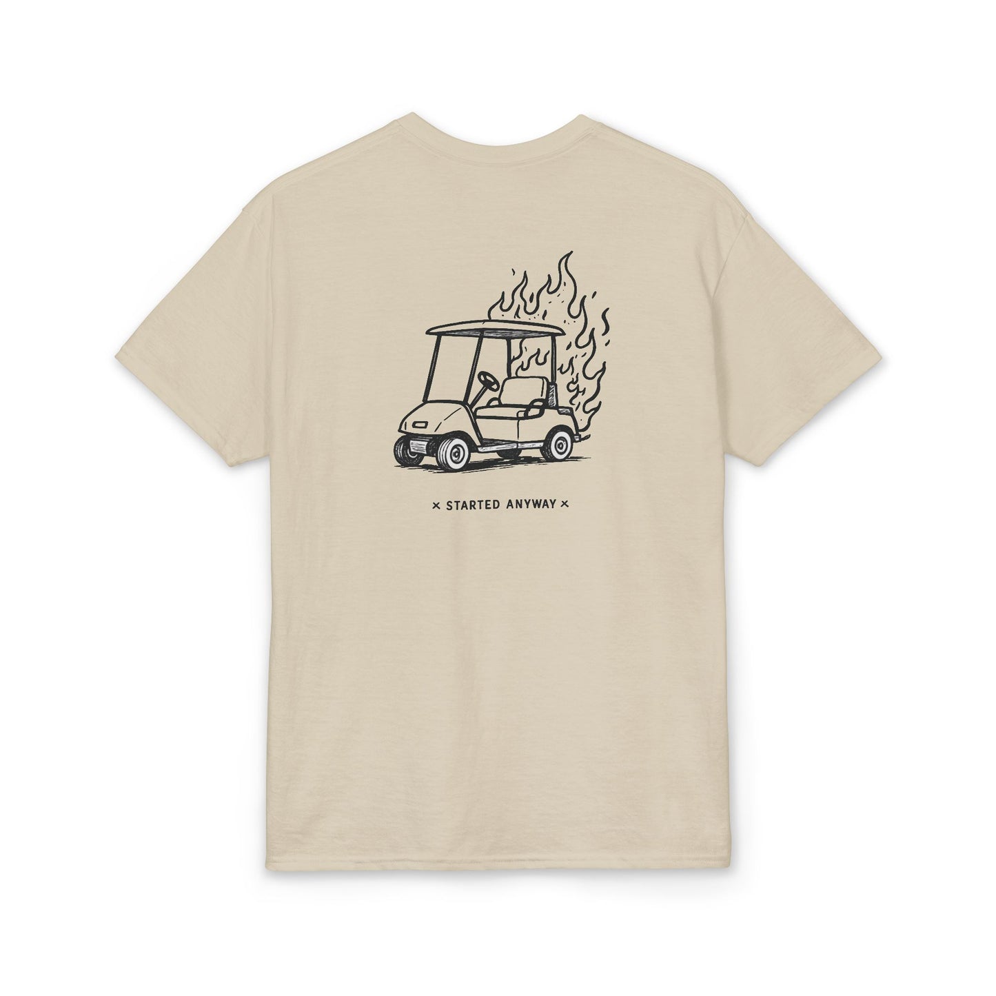 "Started Anyway" Dryblend® Unisex Tee